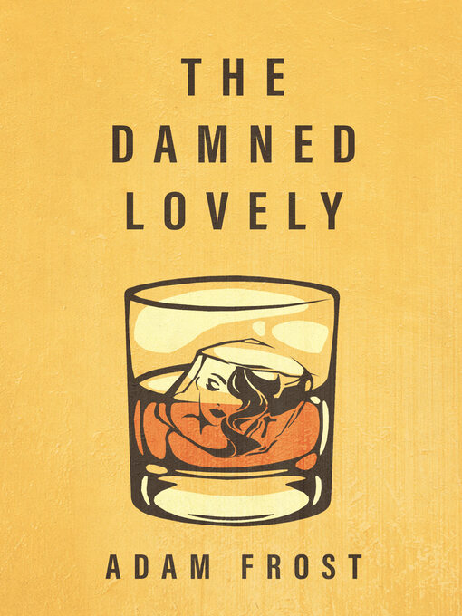 Title details for The Damned Lovely by Adam Frost - Available